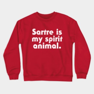 Sartre Is My Spirit Animal - Philosophy Geek Gift Crewneck Sweatshirt